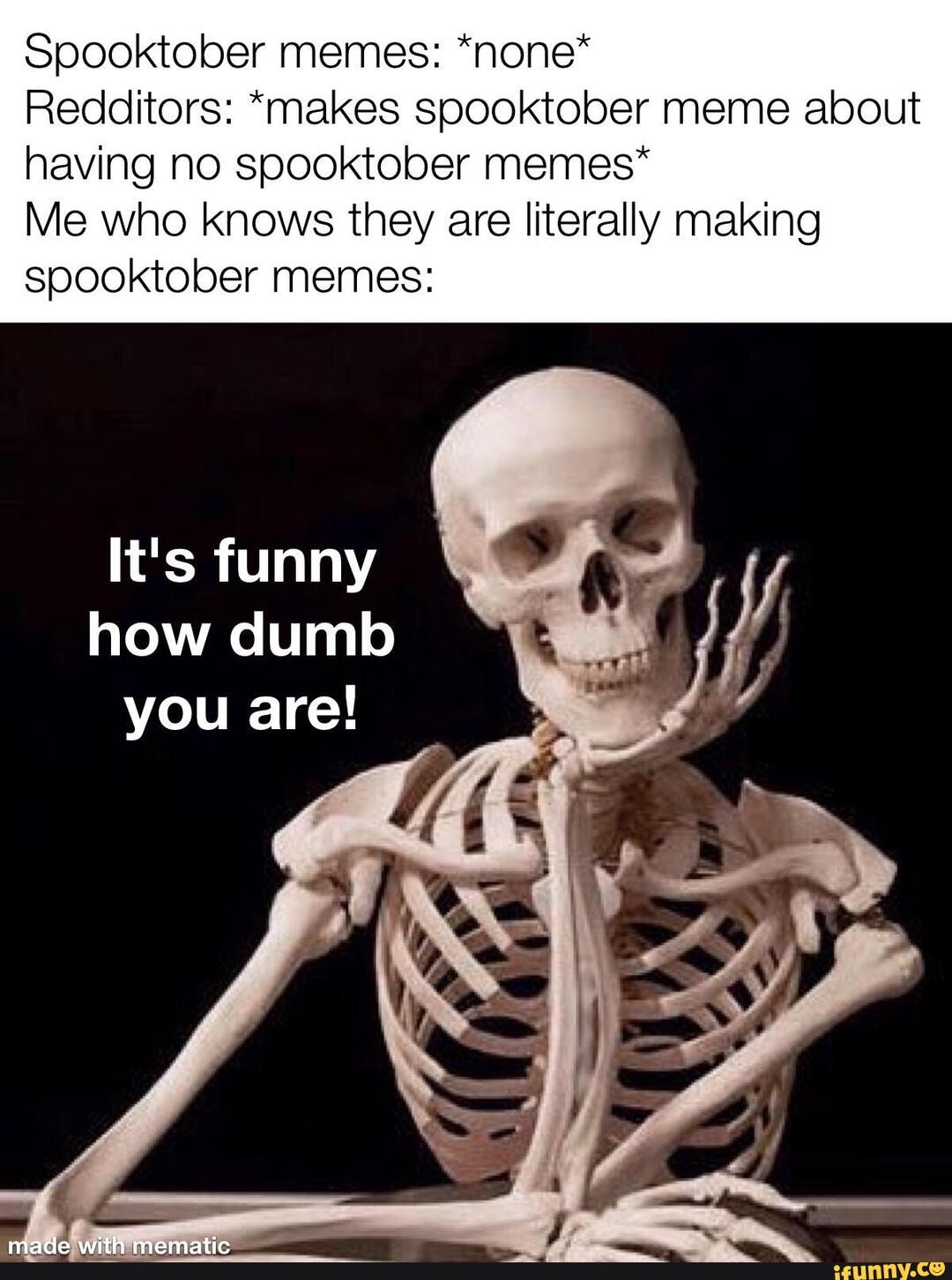 How 'bout makin' a meme about people who make memes about others who make  memes about spooktober? [OC] : r/dankmemes