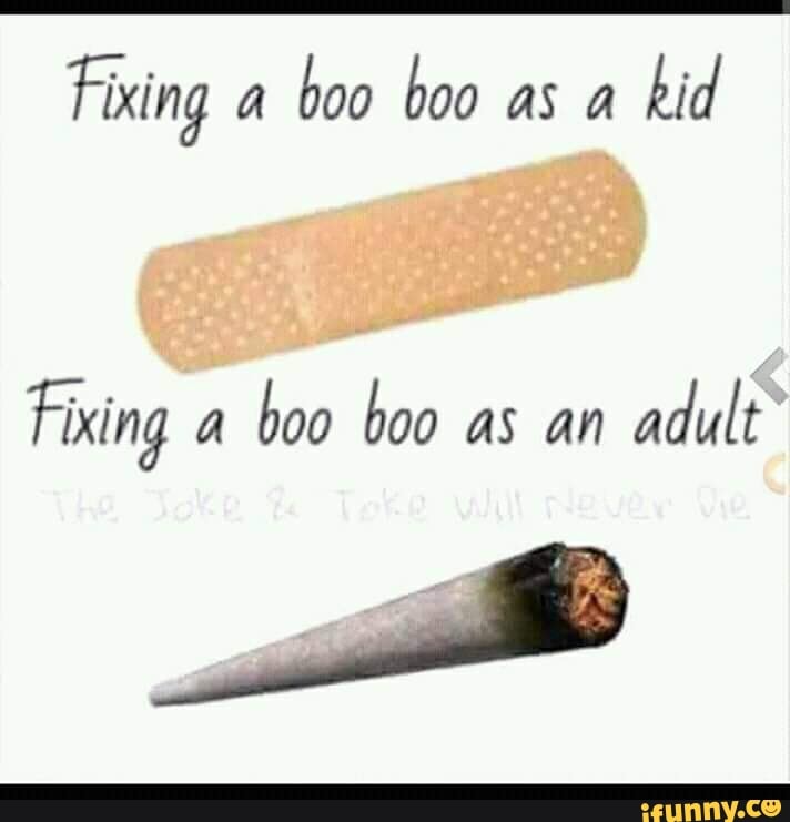 Fixing a boo boo as a kid Fixing a boo boo as an adult - iFunny