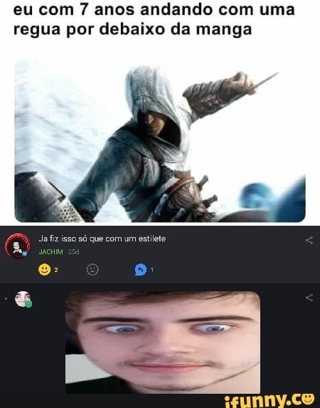 eu com 7 anos andando com uma regua por debaixo da manga