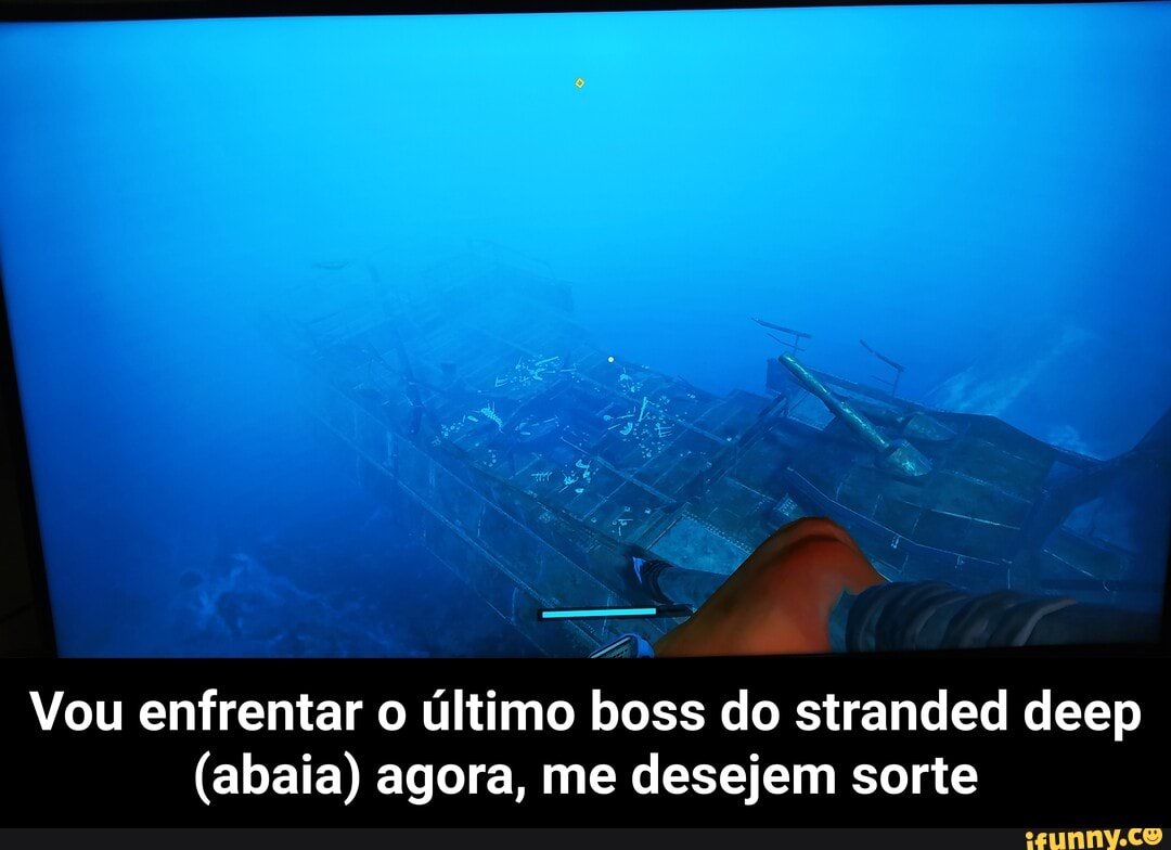 Vou enfrentar o último boss do stranded deep
(abaia) agora, me desejem sorte - Vou enfrentar o último boss do stranded deep (abaia) agora, me desejem sorte