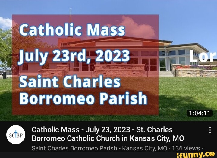 Catholic Mass July 23rd, 2023 Lor Saint Charles Borromeo Parish