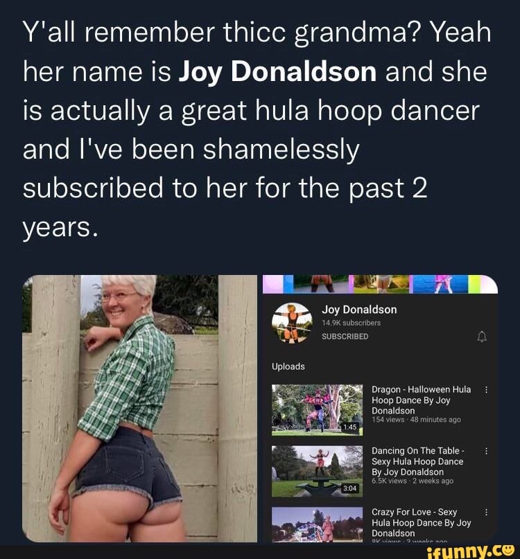 Yall Remember Thicc Grandma Yeah Her Name Is Joy Donaldson And She Is Actually A Great Hula 