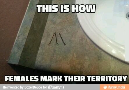 THIS IS HOM
FEMALES MARK THEIR TERRITORY