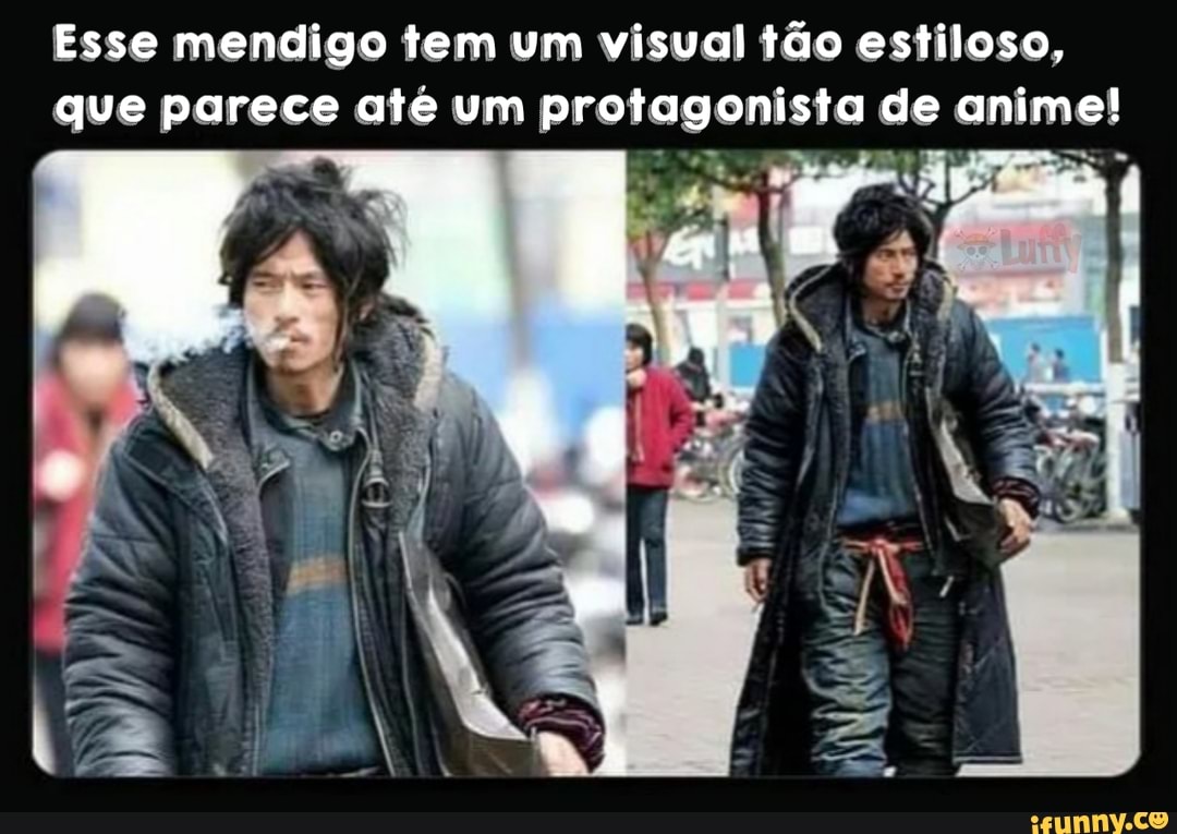 Esse mendigo tem um visual tão estiloso,
que parece até um protagonista de anime!