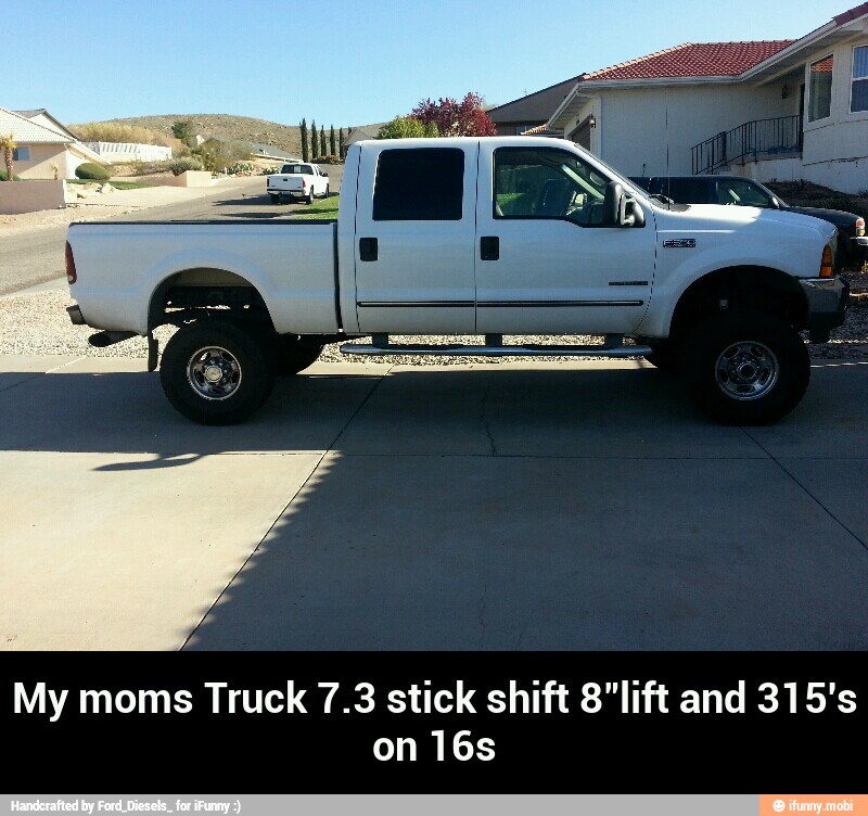 Z
My moms Truck 7.3 stick shift 8"lift and 315's - My moms Truck 7.3 stick shift 8"lift and 315's on 16s