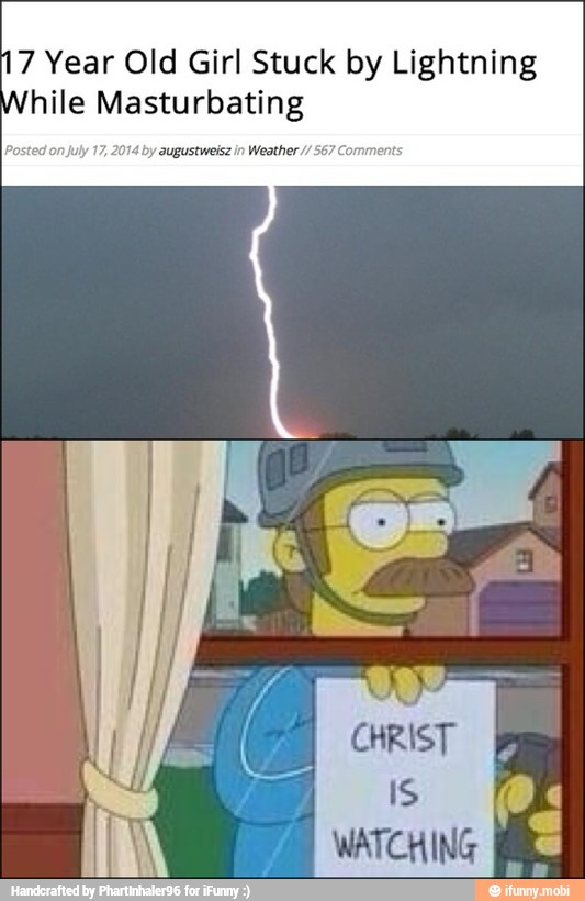 7 Year Old Girl Stuck by Lightning
hile Masturbating
14
by augustweisz
in Weather 567 Comment: