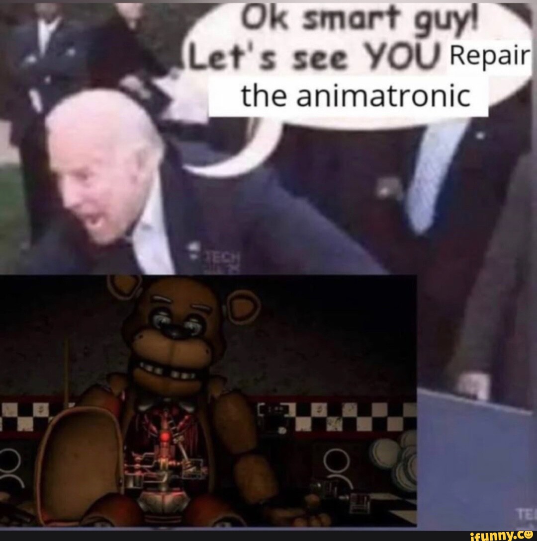 Ok Smart Guy Ss Lets See You Repair The Animatronic