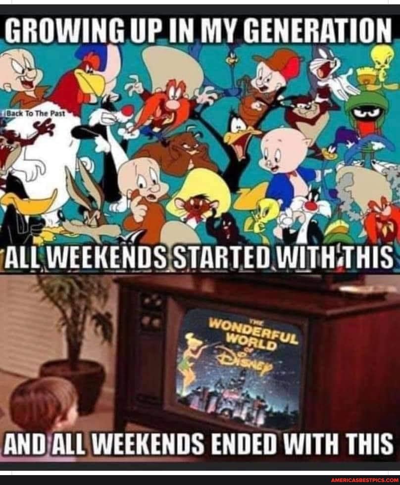 GROWING UP IN MY GENERATION
WEEKENOSSTARTED
AND ALL WEEKENDS ENDED WITH THIS