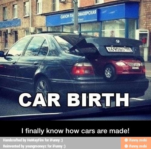 CAR BIRTH j
I finally know how cars are made!