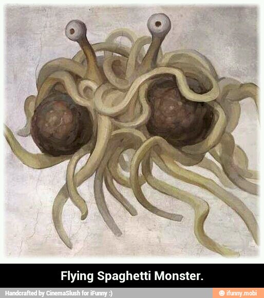 Flying Spaghetti Monster. - Flying Spaghetti Monster.