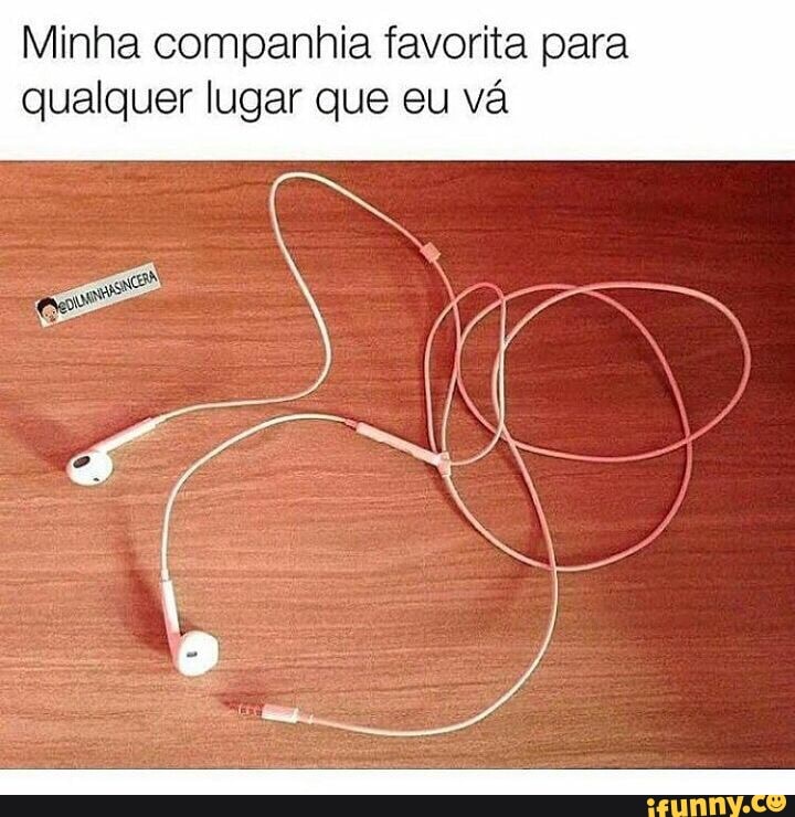 Minha companhia favorita para
qualquer lugar que eu vá