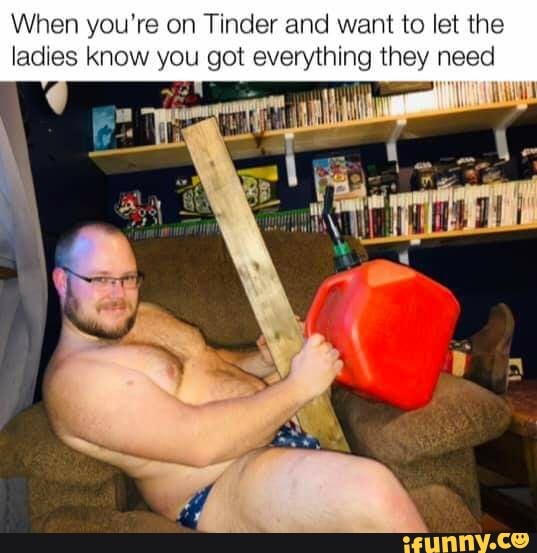When you're on Tinder and want to let the ladies know you got everything they need