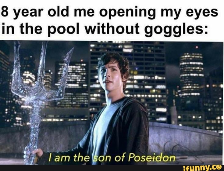 8 year old me opening my eyes
in the pool witheut goggles: