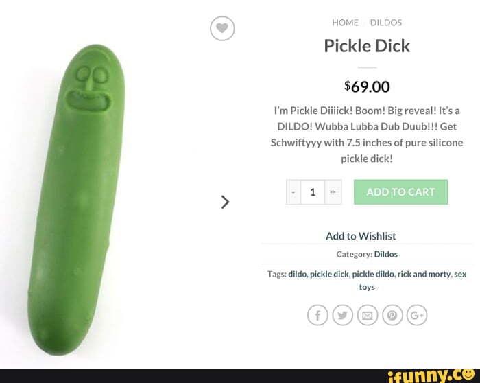 HOME DILDOS Pickle Dick $69.00 I'm Pickle Diiiick! Boom! Big reveal! It's a DILDO! Wubba HOME DILDOS Pickle Dick $69.00 I'm Pickle Diiiick! Boom! Big reveal! It's a DILDO! Wubba