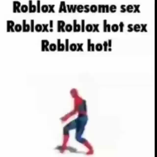 Roblox Awesome Sex Roblex Reblox Hot Sex Roblex Hot - roblox video deadass