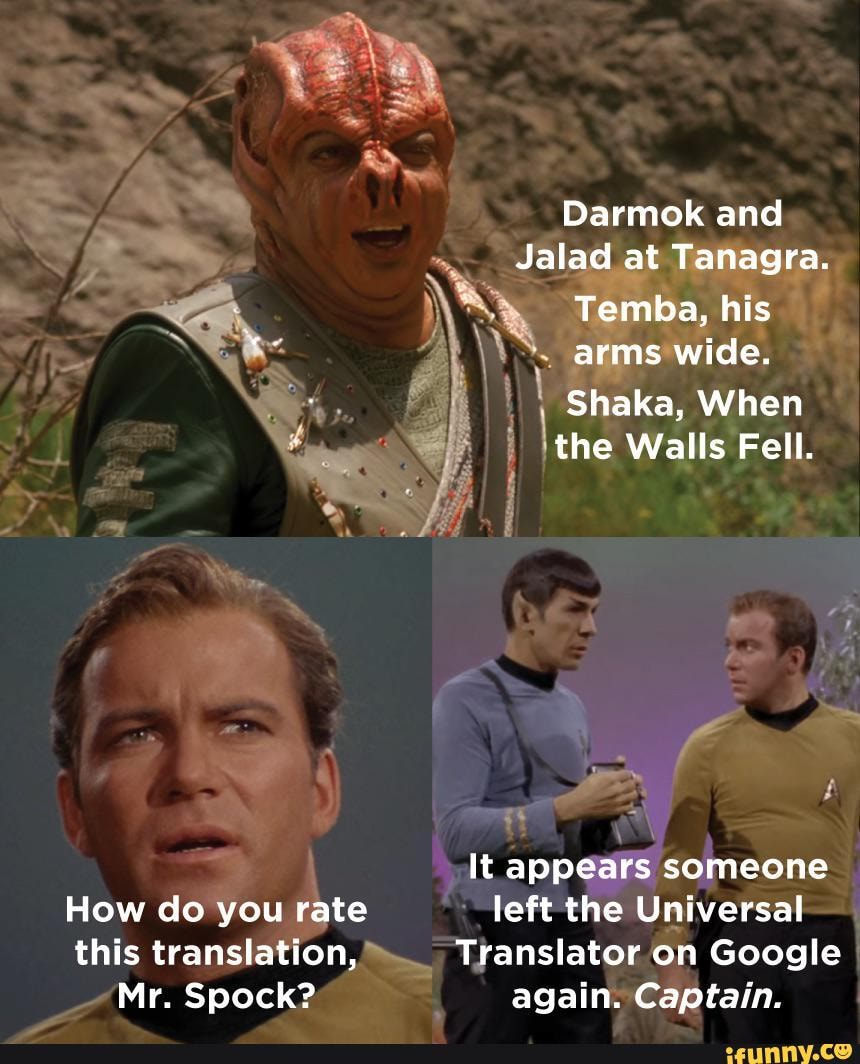 Darmok and Jalad at Tanagra. Temba, his arms wide. Shaka, When }the