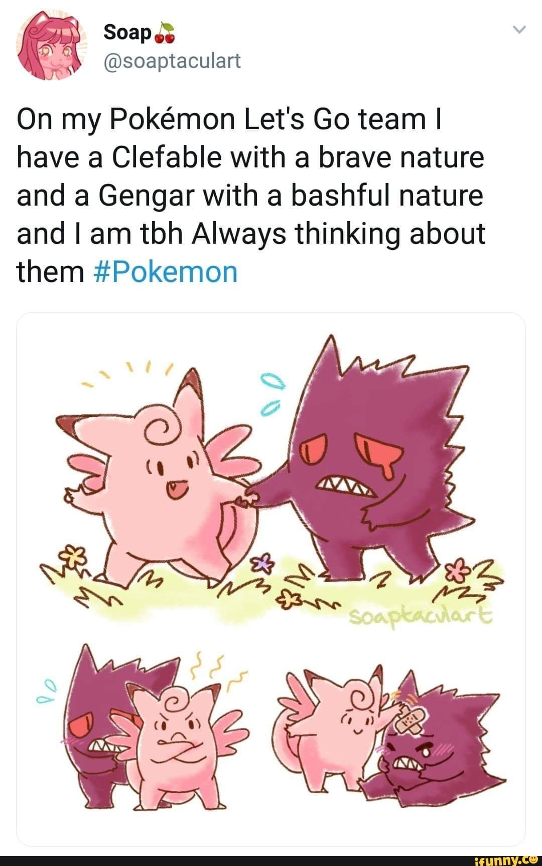 On My Pokemon Let S Go Team I Have A Clefable With A Brave Nature And A Gengar With A Bashful Nature And I Am Tbh Always Thinking About Them Pokemon Ifunny