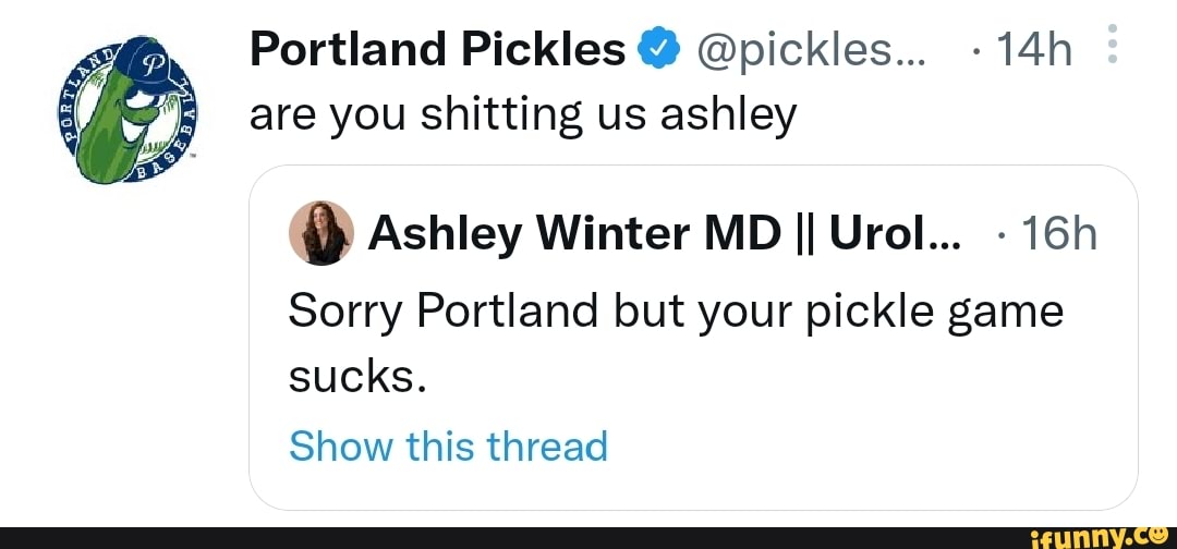 Portland Pickles pickles... are you shitting us ashley Ashley Winter