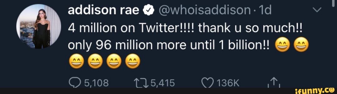 Addison rae @whoisaddison- id 4 million on Twitter!!!! thank use much ...