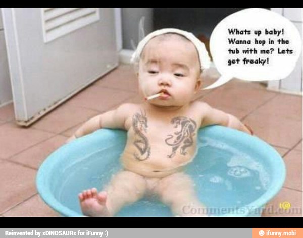 Whats up baby!