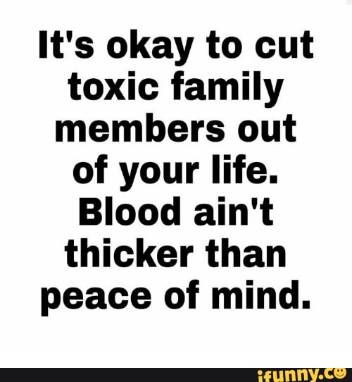 Facts... 🏽😝 🏽 - It's okay to cut toxic family members out of your life ...