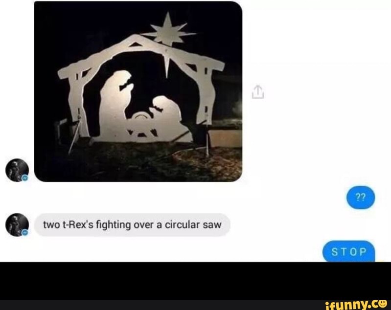 Fe two t Rex s fighting over a circular saw fe - - iFunny