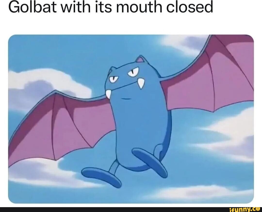 Golbat with its mouth closed iFunny