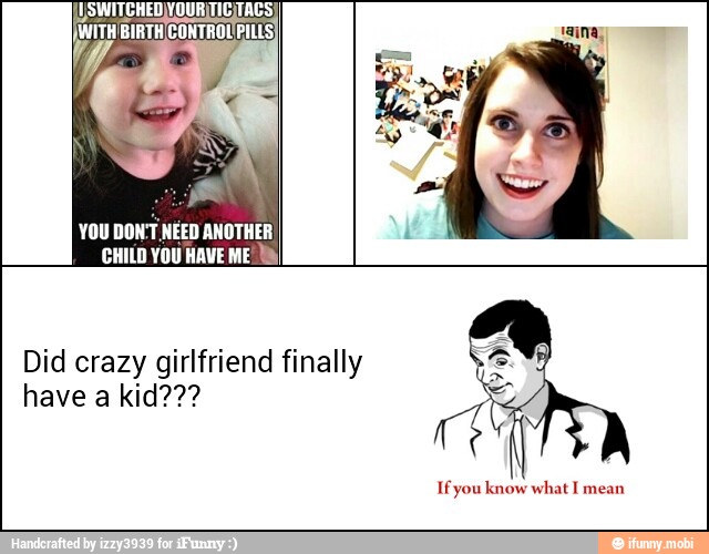 Did crazy girlfriend finally
E