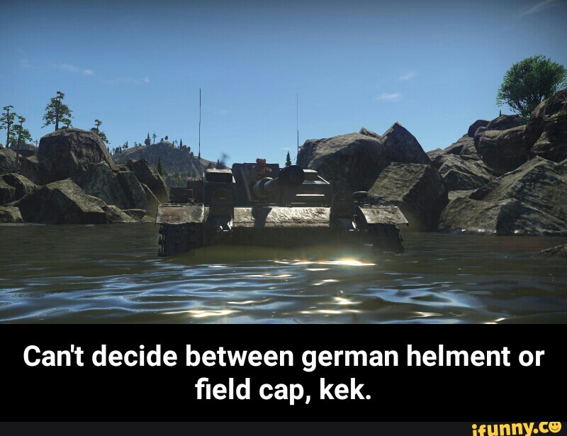 Can�t decide between german helment or field cap, kek. iFunny )