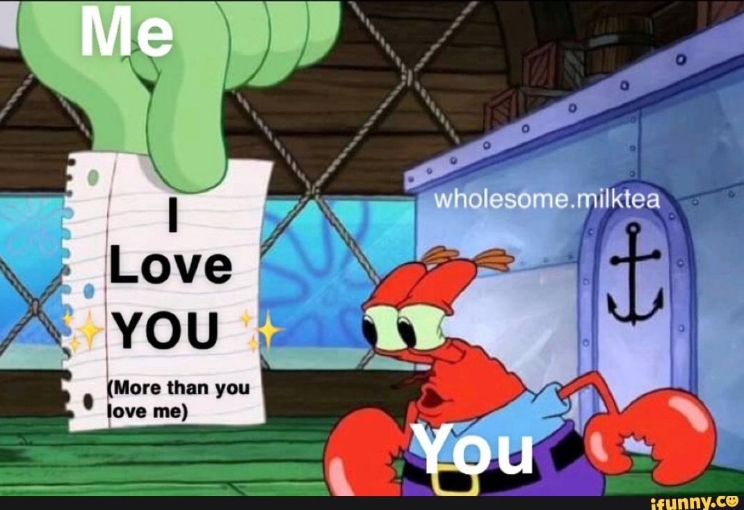 i love you more spongebob meme