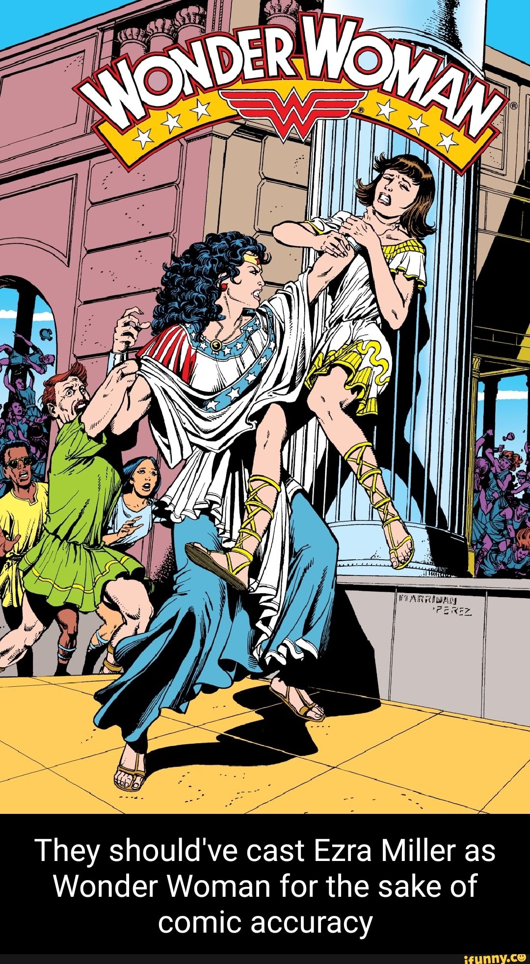 They should've cast Ezra Miller as
Wonder Woman for the sake of comic accuracy