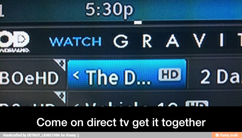 Come on direct tv get it together - Come on direct tv get it together