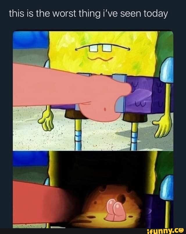 This Is The Worst Thing I ve Seen Today IFunny