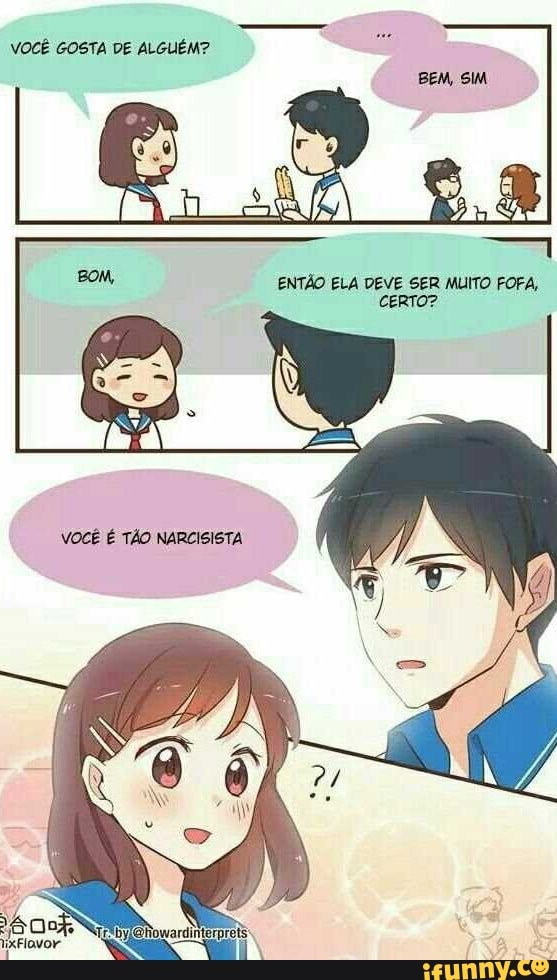 VOCÊ GOSTA DE ALGUÉM?
VOCÊ É TÃO NARCISISTA
