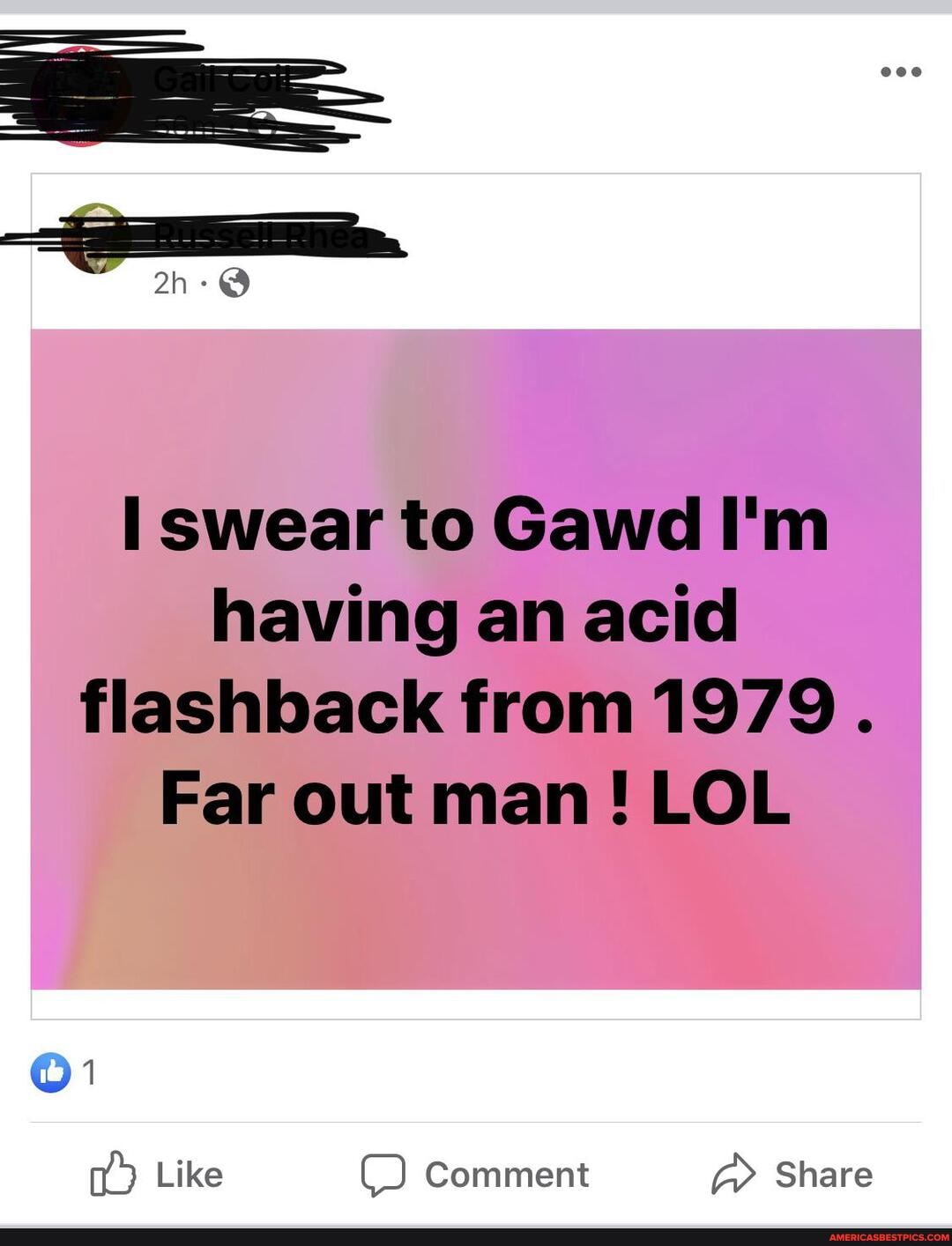 swear to Gawd I'm having an acid flashback from 1979.
Far out man ! LOL
Like Comment Share