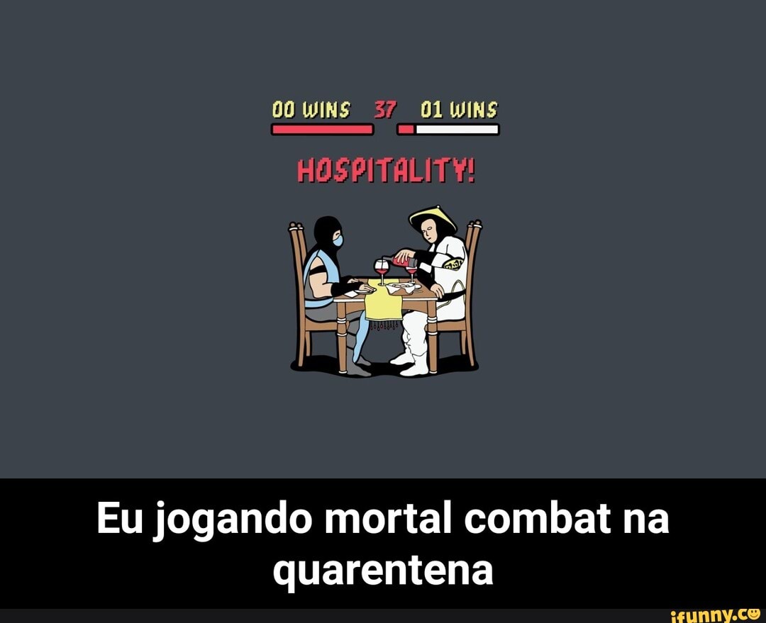 Eu jogando mortal combat na
quarentena - Eu jogando mortal combat na quarentena