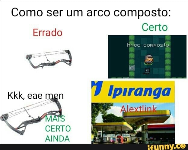 Como ser um arco composto:
Errado
AINDA
