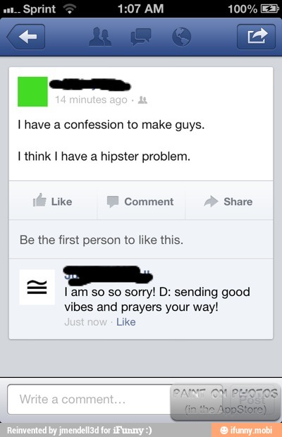 I have a confession to make guys.
I think I have a hipster problem.
Be the first person to like this.
o
tamso so sorry! D: sending good
Like