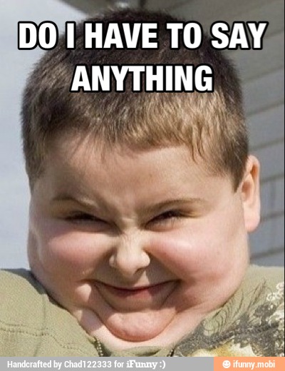 DO'I HAVE TO SAY;