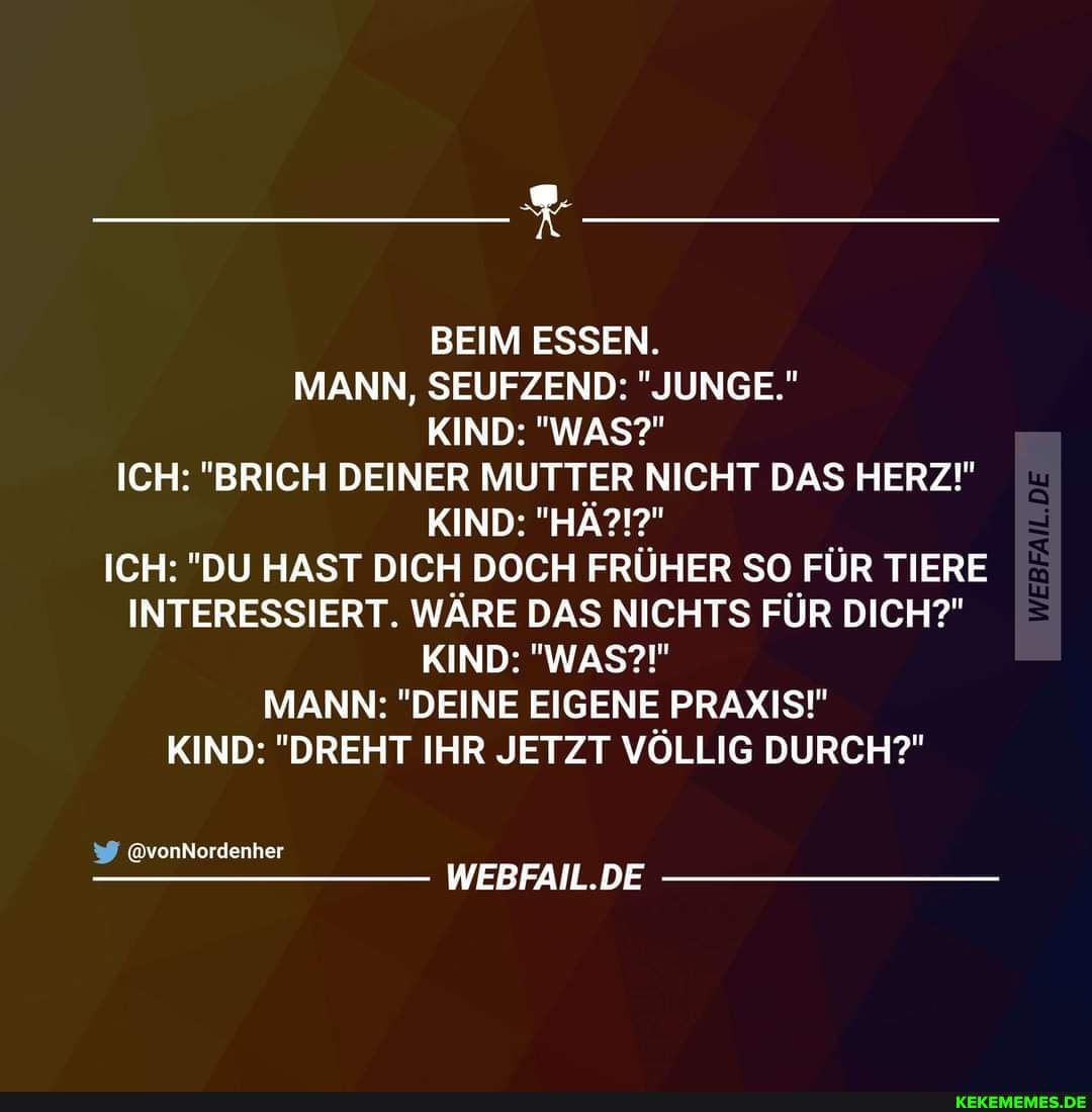 Und Schon Wieder Ein Arztereifer Ohrwurm Beim Essen Mann Seufzend Junge Kind Was Ich Brich Deiner Mutter Nicht Das Herz Kind Ha Ich Du Hast Dich Doch Fruher So Fur