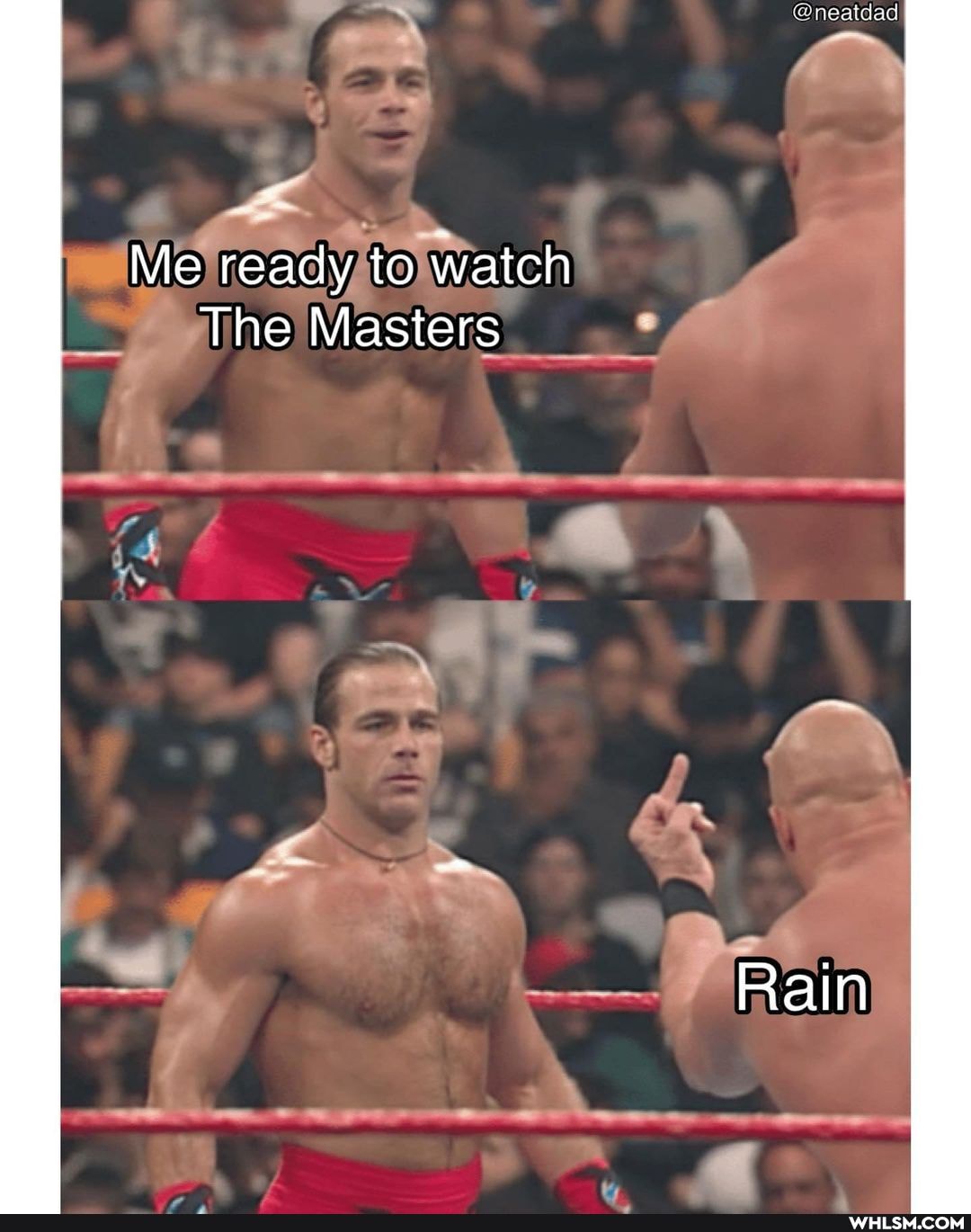 Me ready to watch
The Masters
Rain