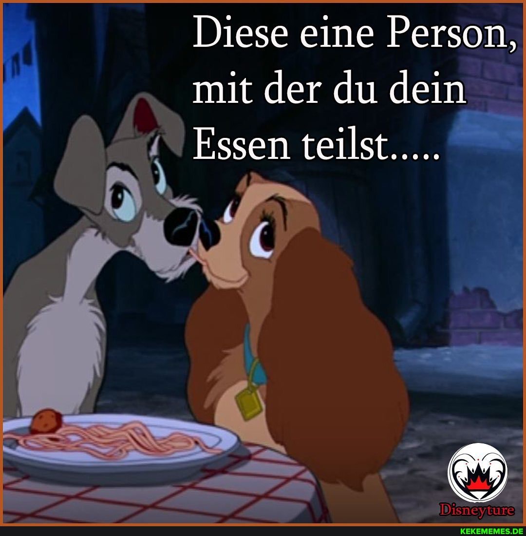 Diese eine Person, mit der du dein
Essen teilst