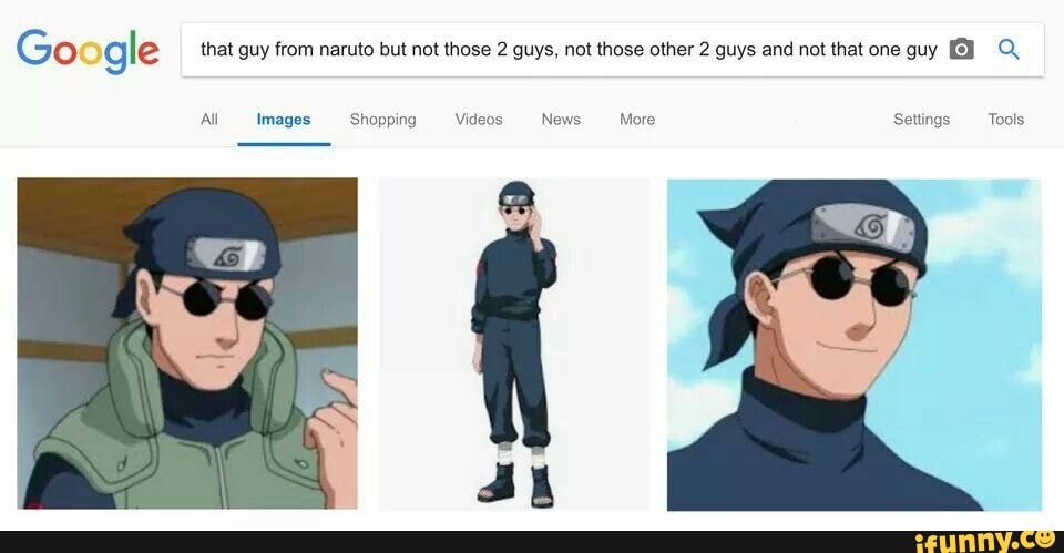 go-gle-that-guy-from-naruto-but-not-those-2-guys-not-those-other-2