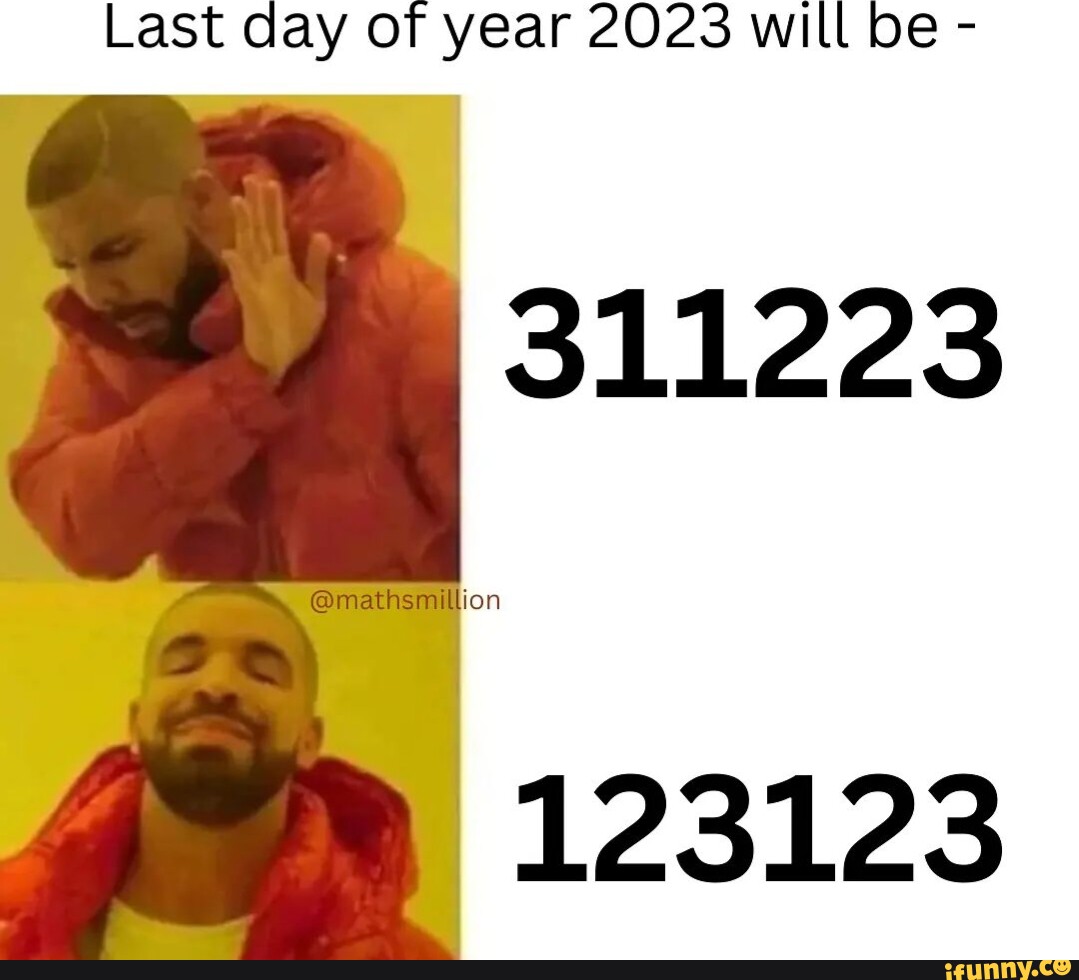 Last Day Of Year 2023 Will Be 311223 123123 IFunny Brazil last-day-of-year-2023-will-be-311223-123123-ifunny-brazil