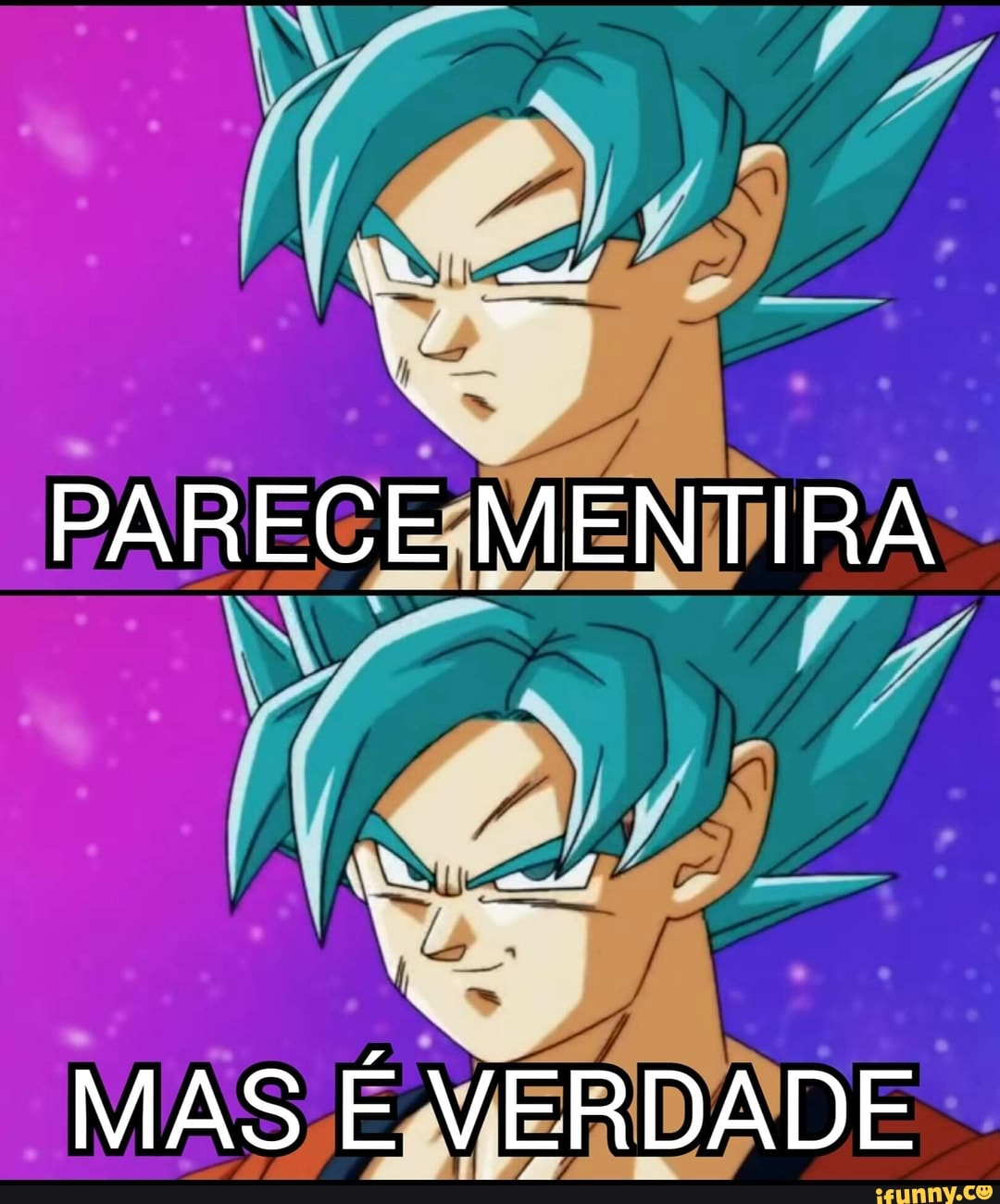 PARECE MENTIRA
MAS E VERDADE