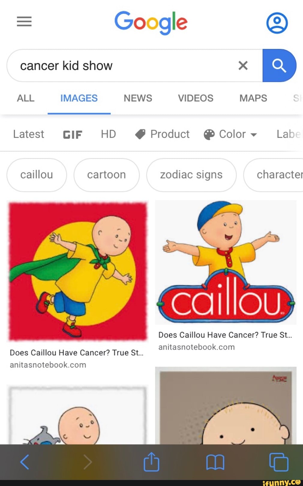Google O ALL IMAGES NEWS VIDEOS MAPS caillou cartoon zodiac signs characte!  Does Caillou Have Cancer? True St...  Does Caillou Have  Cancer? True St...  