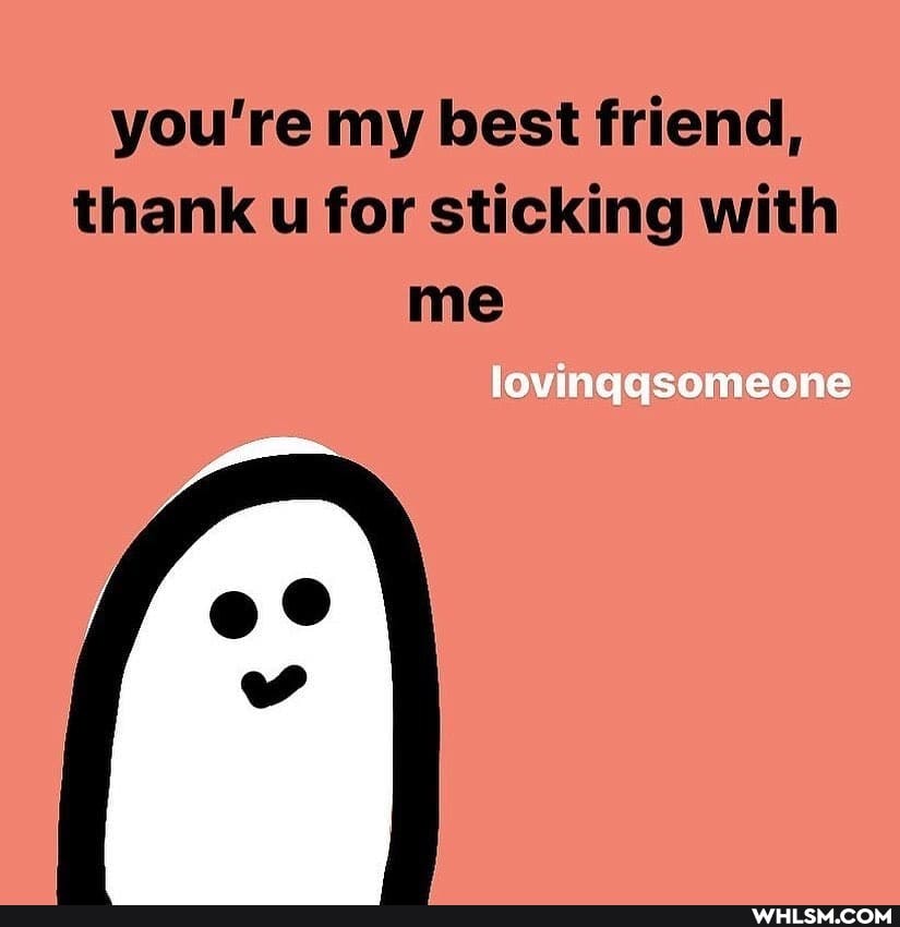 you're my best friend, thank u for sticking with me
lovinqqsomeone