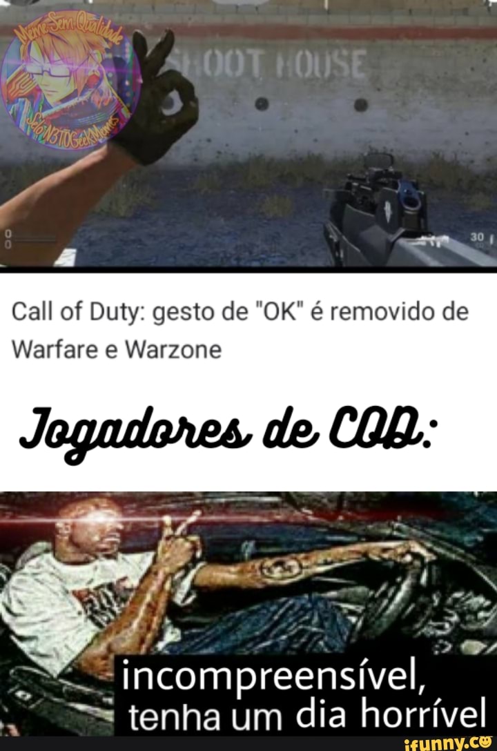 Call of Duty: gesto de "OK" é removido de
Warfare e Warzone
dia horrivel