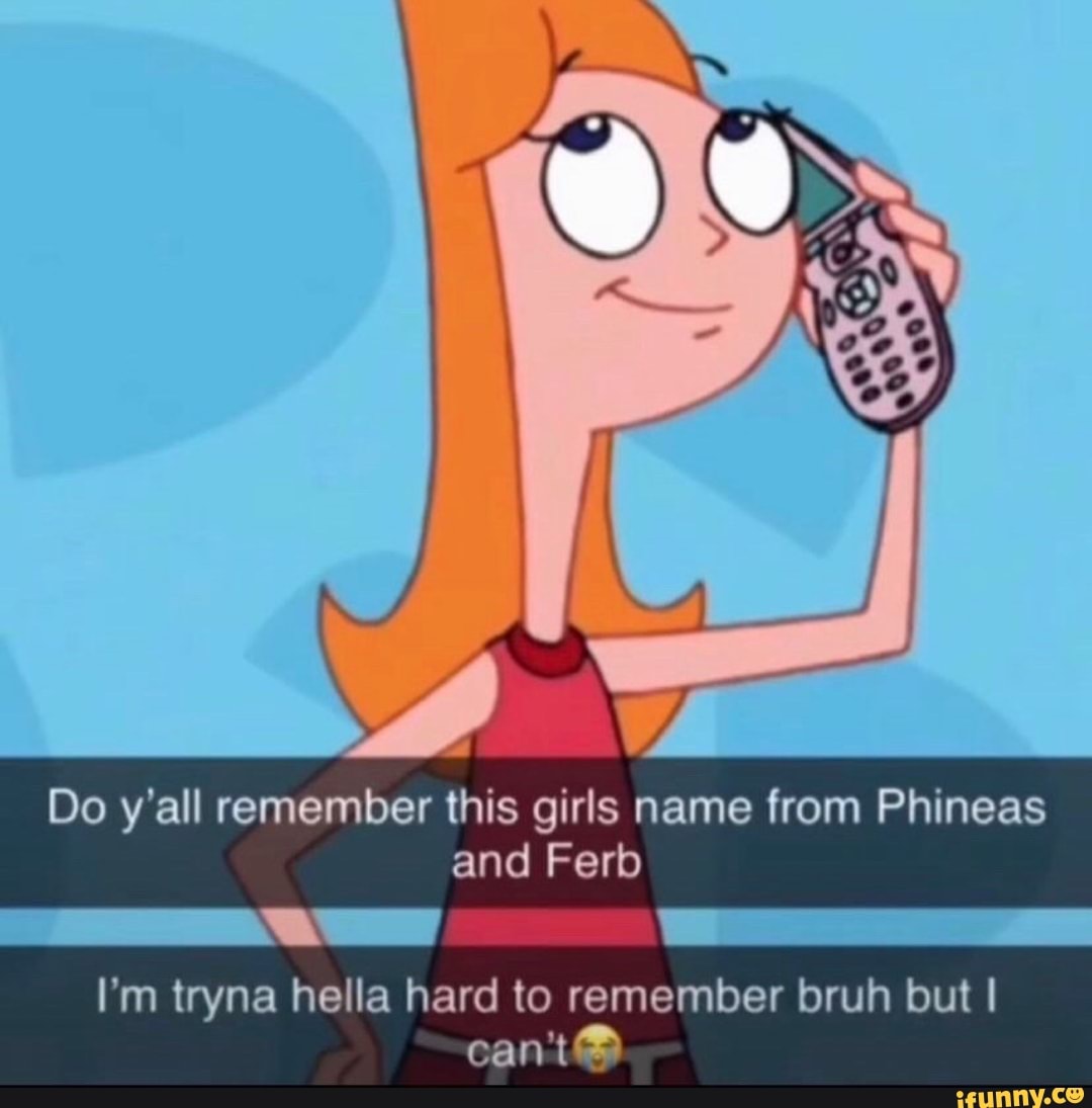 Do y'all remember this girls name from Phineas and Fero
I'm tryna hella hard to remember oruh but I cant)