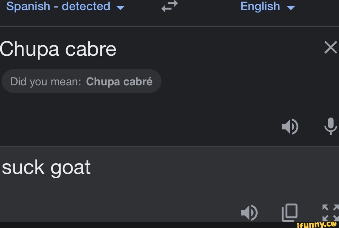 spanish-detected-w-english-chupa-cabre-did-you-mean-chupa-cabr-suck